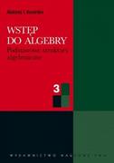 Matematyka - Wstęp do algebry część 3 Podstawowe struktury algebraiczne - miniaturka - grafika 1