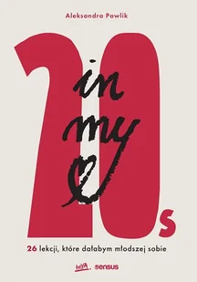 In my 20s. 26 lekcji, które dałabym młodszej sobie - Rozwój osobisty - miniaturka - grafika 1