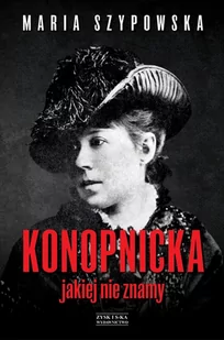 Konopnicka, jakiej nie znamy - E-booki - biografie - miniaturka - grafika 1