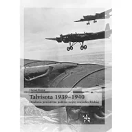 Historia świata - Infort Editions Talvisota 1939-1940. Działania powietrzne podczas wojny sowiecko-fińskiej Daniel Baron - miniaturka - grafika 1