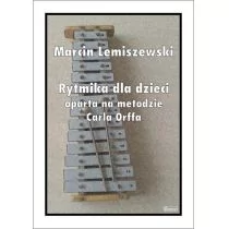 Wydawnictwo Muzyczne Contra Rytmika dla dzieci oparta na metodzie Carla Orffa - Marcin Lemiszewski - Książki o muzyce - miniaturka - grafika 1