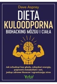 Dieta kuloodporna. Biohacking mózgu i ciała - Diety, zdrowe żywienie - miniaturka - grafika 1