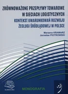 Książki medyczne - Zrównoważone przepływy towarowe w sieciach logistycznych. Kontekst uwarunkowań rozwoju żeglugi śródlądowej w Polsce - miniaturka - grafika 1