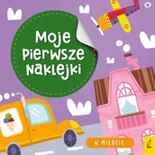 Literatura popularno naukowa dla młodzieży - Moje pierwsze naklejki. W mieście - miniaturka - grafika 1