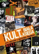Biografie i autobiografie - Kult. Biała księga. Czyli wszystko o wszystkich piosenkach - miniaturka - grafika 1