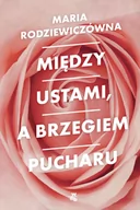 Opowiadania - Między ustami a brzegiem pucharu - miniaturka - grafika 1