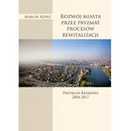 Nauka - Rozwój miasta przez pryzmat procesów rewitalizacji Marcin Kopeć - miniaturka - grafika 1