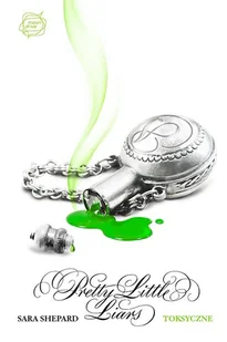 Toksyczne. Pretty Little Liars. Tom 15 - Literatura popularno naukowa dla młodzieży - miniaturka - grafika 1