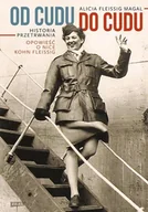 Felietony i reportaże - Od cudu do cudu. Historia przetrwania - miniaturka - grafika 1