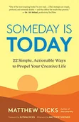 Pozostałe książki - Someday Is Today: 22 Simple, Actionable Ways to Propel Your Creative Life - miniaturka - grafika 1