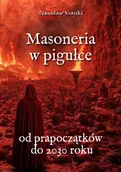 Polityka i politologia - Masoneria w pigułce. Od prapoczątków do 2030 roku - Stanisław Krajski - miniaturka - grafika 1