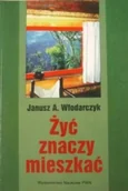 Książki o kulturze i sztuce - Żyć znaczy mieszkać - miniaturka - grafika 1