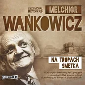 Audiobooki - literatura piękna - Na tropach Smętka Melchior Wańkowicz MP3) - miniaturka - grafika 1