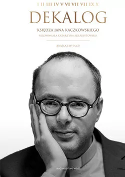 WAM Dekalog księdza Jana Kaczkowskiego - Jan Kaczkowski, Katarzyna Szkarpetowska