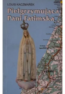 Pielgrzymująca Pani Fatimska - Religia i religioznawstwo - miniaturka - grafika 1