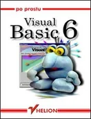 Systemy operacyjne i oprogramowanie - Po prostu Visual Basic 6 - miniaturka - grafika 1