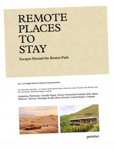 Remote Places To Stay Vol. 2. Escapes Beyond the Beaten Path - David De Vleeschauwer, Debbie Pappyn - książka - Albumy krajoznawcze - miniaturka - grafika 1