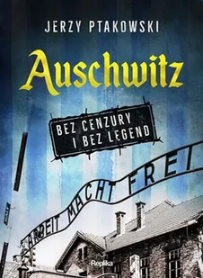 Auschwitz bez cenzury i bez legend - Biografie i autobiografie - miniaturka - grafika 1