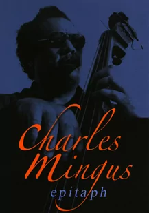 Charles Mingus: Epitaph (DVD) - Pozostałe filmy DVD - miniaturka - grafika 1