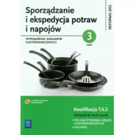 Podręczniki dla szkół zawodowych - Sporządzanie i ekspedycja potraw i napojów. Wyposażenie zakładów gastronomicznych. Część 3. Podręcznik do nauki zawodu technik żywienia i usług gastronomicznych. Szkoły ponadgimnazjalne - miniaturka - grafika 1