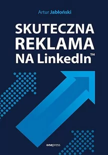 Skuteczna reklama na LinkedIn - E-booki - biznes i ekonomia - miniaturka - grafika 1