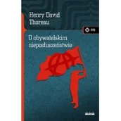 Filozofia i socjologia - O obywatelskim nieposłuszeństwie w.2020 Henry David Thoreau - miniaturka - grafika 1