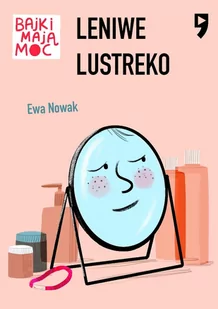 Leniwe lusterko. Bajki mają moc - E-booki dla dzieci i młodzieży - miniaturka - grafika 1