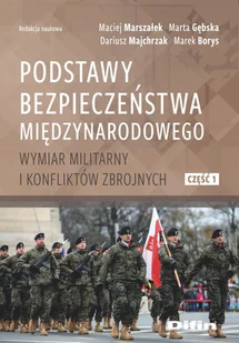 Podstawy bezpieczeństwa międzynarodowego Marszałek Maciej Gębska Maria Majchrzak Dariusz - Poradniki hobbystyczne - miniaturka - grafika 1