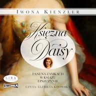 Audiobooki - historia - Księżna Daisy. Pani na zamkach w Książu i Pszczynie Iwona Kienzler - miniaturka - grafika 1