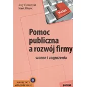 Finanse, księgowość, bankowość - Pomoc publiczna a rozwój firmy - Jerzy Choroszczak, Marek Mikulec - miniaturka - grafika 1