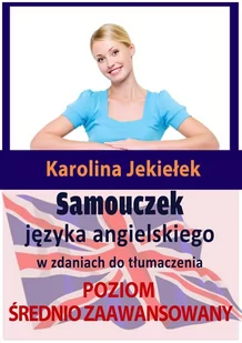 Samouczek języka angielskiego w zdaniach do tłumaczenia. Poziom średnio zaawansowany - E-booki - języki obce - miniaturka - grafika 1