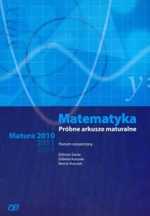 Świda Elżbieta Kurczab Elżbieta, Kurczab Marcin Matematyka próbne arkusze maturalne poziom rozszerzony - Matematyka - miniaturka - grafika 1