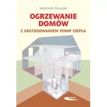 Ogrzewanie domów z zastosowaniem pomp ciepła - Wojciech Oszczak - Dom i ogród - miniaturka - grafika 1