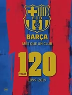 Książki o sporcie obcojęzyczne - Barca Mes que un club English edition) 120 Years 1899-2019 - miniaturka - grafika 1