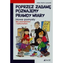 Lusuardi Alda Maria Poprzez zabawę poznajemy prawdy wiary - Poradniki dla rodziców - miniaturka - grafika 1