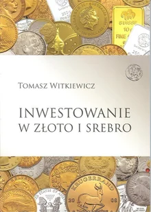 Inwestowanie w złoto i srebro - Wysyłka od 3,99 - Książki religijne obcojęzyczne Inwestowanie w złoto i srebro - Wysyłka od 3,99 - Książki religijne obcojęzyczne - miniaturka - grafika 1