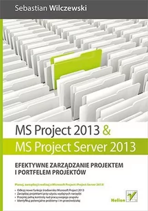 MS Project 2013 i MS Project Server 2013. Efektywne zarządzanie projektem i portfelem projektów - E-booki - biznes i ekonomia - miniaturka - grafika 1