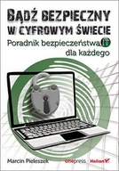 E-booki - informatyka - Bądź bezpieczny w cyfrowym świecie. Poradnik bezpieczeństwa IT dla każdego - miniaturka - grafika 1