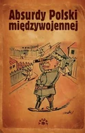Aforyzmy i sentencje - Absurdy Polski międzywojennej - miniaturka - grafika 1
