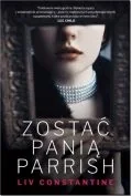 ZOSTAĆ PANIĄ PARRISH LIV CONSTANTINE - Thrillery - miniaturka - grafika 2
