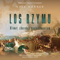 Audiobooki - historia - Los Rzymu. Klimat, choroby i koniec imperium - miniaturka - grafika 1