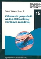 Książki medyczne - Zaburzenia gospodarki wodno-elektrolitowej i kwasowo-zasadowej - miniaturka - grafika 1