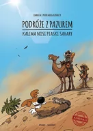 Komiksy dla dzieci - Dookoła Świata Podróże z pazurem. Księga 2. Kalima nosi piaski Sahary Izabella Miklaszewska, Piotr Miklaszewski, Filip Sułkowski - miniaturka - grafika 1