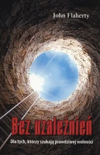 Bez uzależnień - Flaherty John - Książki medyczne - miniaturka - grafika 2