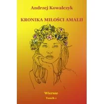 PRANAHANA Kronika miłości Amalii. Wiersze Tomik 1 KOWALCZYK ANDRZEJ - Poezja - miniaturka - grafika 1
