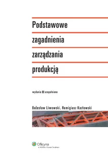 Podstawowe zagadnienia zarządzania produkcją - Zarządzanie - miniaturka - grafika 1