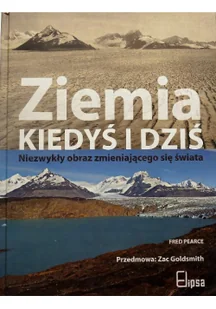 Ziemia kiedyś i dziś Niezwykły obraz zmieniającego się świata - Nauka - miniaturka - grafika 1