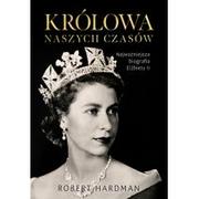 Biografie i autobiografie - Królowa naszych czasów - miniaturka - grafika 1