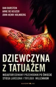 Książki o kulturze i sztuce - Dziewczyna z tatuażem. Nieautoryzowany przewodnik po świecie Stiega Larssona i Trylogii Millennium - miniaturka - grafika 1