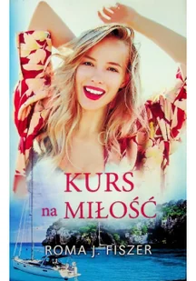 Kurs na miłość - Literatura obyczajowa - miniaturka - grafika 2